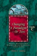 Changing a Paradigm-Or Two Gospel Sermons for Sundays After Pentecost (First Third), Cycle C cover