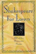 Shakespeare for Lovers: All of His Romantic Poems cover