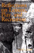 Reflections on Leisure, Play, and Recreation cover