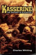 Kasserine: The Battlefield Slaughter of American Troops by Rommel's Afrika Korps cover