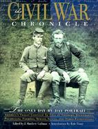 The Civil War Chronicle: The Only Day-By-Day Portrait of America's Tragic Conflict as T cover