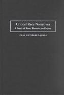 Critical Race Narratives A Study of Race, Rhetoric, and Injury cover