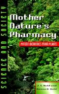 Mother Nature's Pharmacy: Potent Medicines from Plants cover