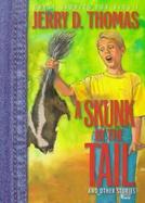 A Skunk by the Tail cover