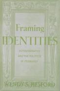 Framing Identities Autobiography and the Politics of Pedagogy cover