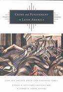 Crime and Punishment in Latin America Law and Society Since Late Colonial Times cover