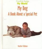 My Dog A Book About a Special Pet cover
