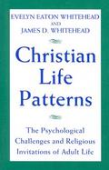 Christian Life Patterns The Psychological Challenges and Religious Invitations of Adult Life cover