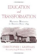 Education and Transformation: Marianist Ministries in America Since 1849 cover