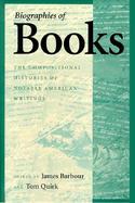 Biographies of Books: The Compositional Histories of Notable American Writings cover