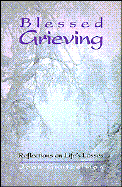 Blessed Grieving Reflections on Life's Losses cover