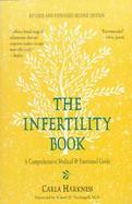 The Infertility Book: A Comprehensive Medical and Emotional Guide cover