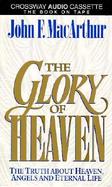 Glory of Heaven: The Truth about Heaven, Angels and Eternal Life cover