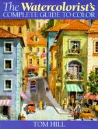 The Watercolorist's Complete Guide to Color cover