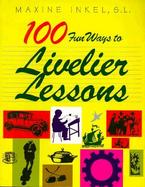 100 Fun Ways to Livelier Lessons cover