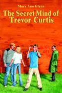 The Secret Mind of Trevor Curtis cover