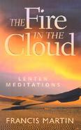 The Fire in the Cloud Lenten Meditations  Daily Reflections on the Liturgical Texts cover