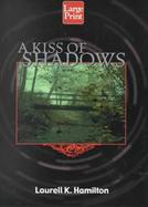 A Kiss of Shadows cover