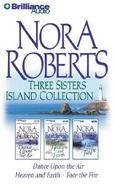 Nora Robert's Three Sisters Island Collection Dance upon the Air/Heaven and Earth/Face the Fire cover