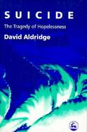 Suicide The Tragedy of Hopelessness cover