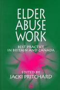 Elder Abuse Work Best Practice in Britain and Canada cover