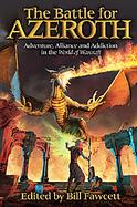 The Battle for Azeroth: Adventure, Alliance, And Addiction in the World of Warcraft cover