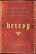 Heresy A History of Defending the Truth cover