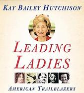 Leading Ladies: American Trailblazers cover