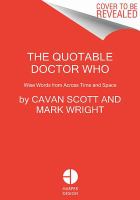 The Quotable Doctor Who : Wise Words from Across Time and Space cover