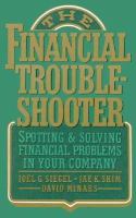 The Financial Troubleshooter Spotting and Solving Financial Problems in Your Company cover