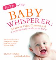 Top Tips of the Baby Whisperer: Secrets to Calm, Connect and Communicate with your Baby cover