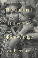 The Cultural Dialectics of Knowledge and Desire cover
