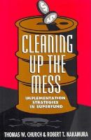 Cleaning Up the Mess Implementation Strategies in Superfund cover