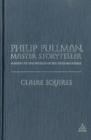 Philip Pullman, Master Storyteller A Guide to the Worlds of His Dark Materials cover