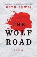 The Wolf Road : A Novel cover