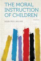 The Moral Instruction of Children Volume 21 cover