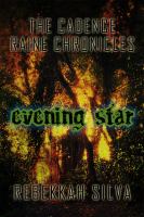 The Cadence Raine Chronicles : Evening Star cover