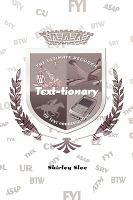 Text-Tionary : The Ultimate Decoder of Text Abbreviations cover
