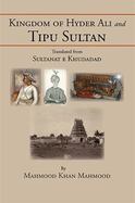 Kingdom of Hyder Ali and Tipu Sultan : Sultanat e Khudadad cover