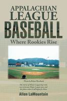 Appalachian League Baseball : Where Rookies Rise cover