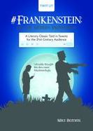 #Frankenstein; or, the Modern Prometheus in Tweets : An Abridged Classic for the Modern Audience cover