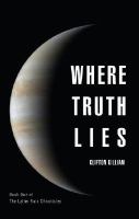 Where Truth Lies: Book One of the Latter Rain Chronicles cover