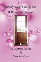 Family Ties, Family Lies : A Daughter's Revenge cover