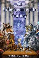 An Anthropomorphic Century : Stories from 1909 To 2008 cover