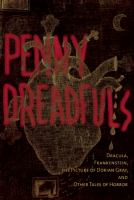 The Penny Dreadfuls : Dracula, Frankenstein, the Picture of Dorian Gray, and Other Tales of Horror cover