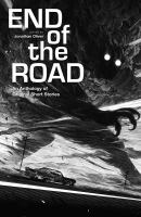 The End of the Road: an Anthology of Original Fiction cover