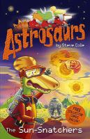 Astrosaurs: The Sun-snatchers (Astrosaurs) cover
