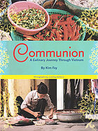 Communion A Culinary Journey Through Vietnam cover