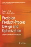 Precision Product-Process Design and Optimization : Select Papers from AIMTDR 2016 cover