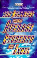 100 COLLEGES WHERE AVERAGE STUDENTS CAN EXCEL cover